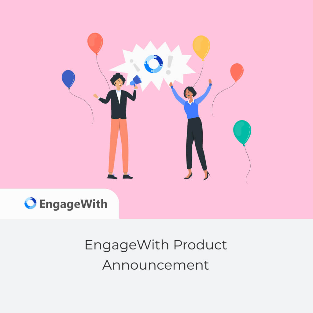 EngageWith Product Announcement