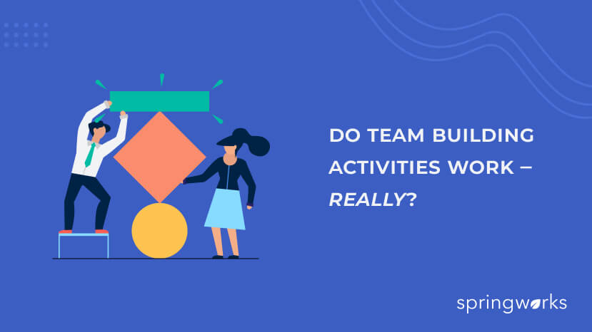 Do Team Building Activities Work