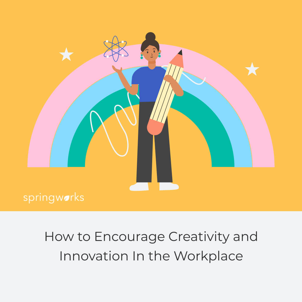 Encourage Creativity and Innovation In the Workplace