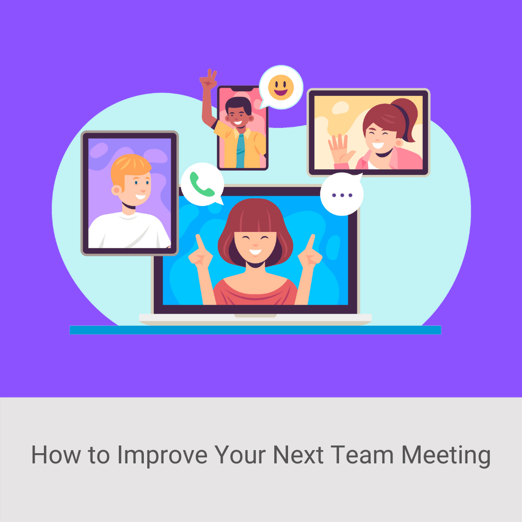 How to Improve Your Next Team Meeting