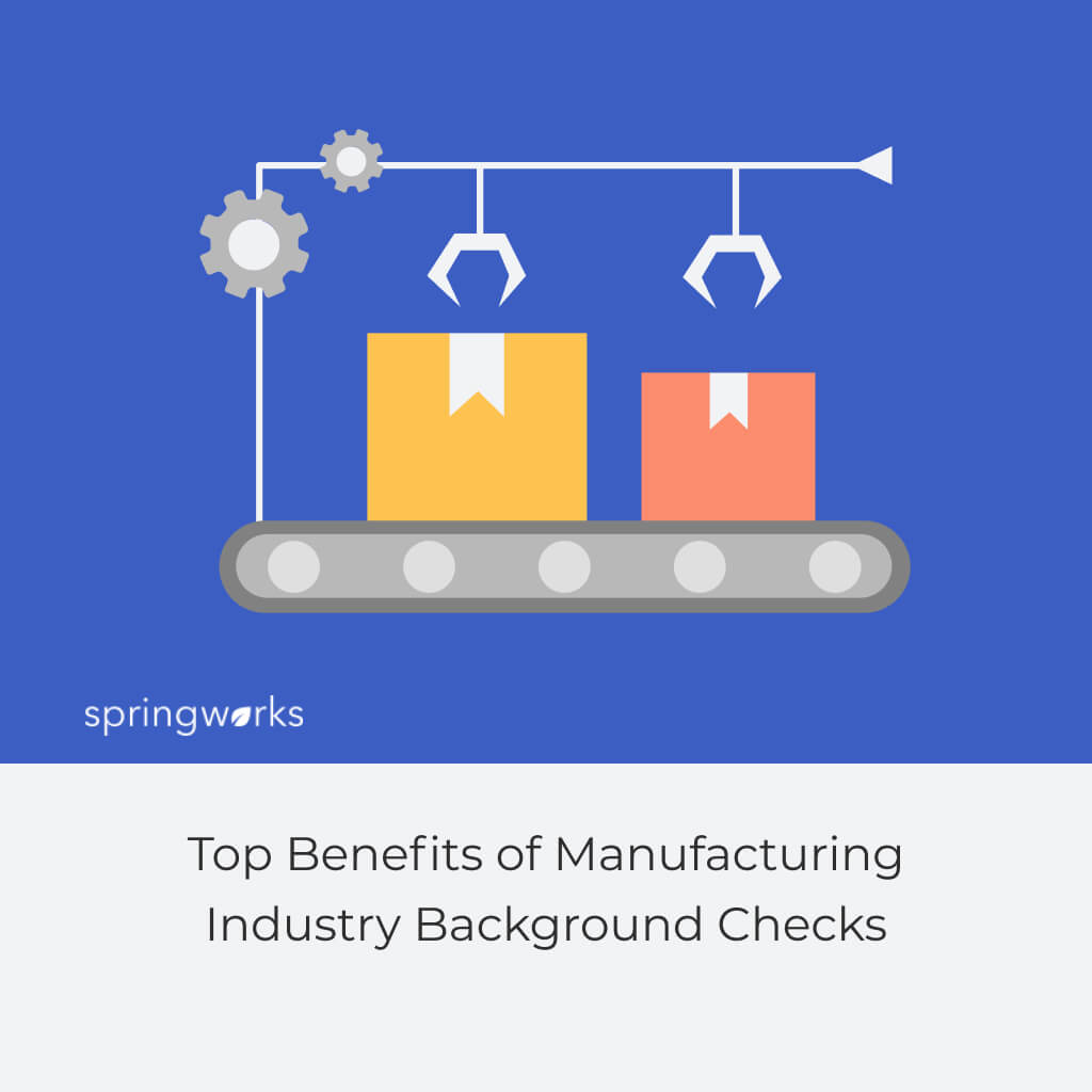 Benefits of Manufacturing Industry Background Checks