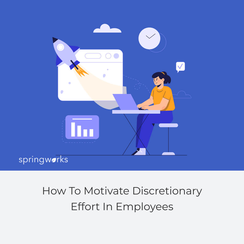 How To Motivate Discretionary Effort In Employees