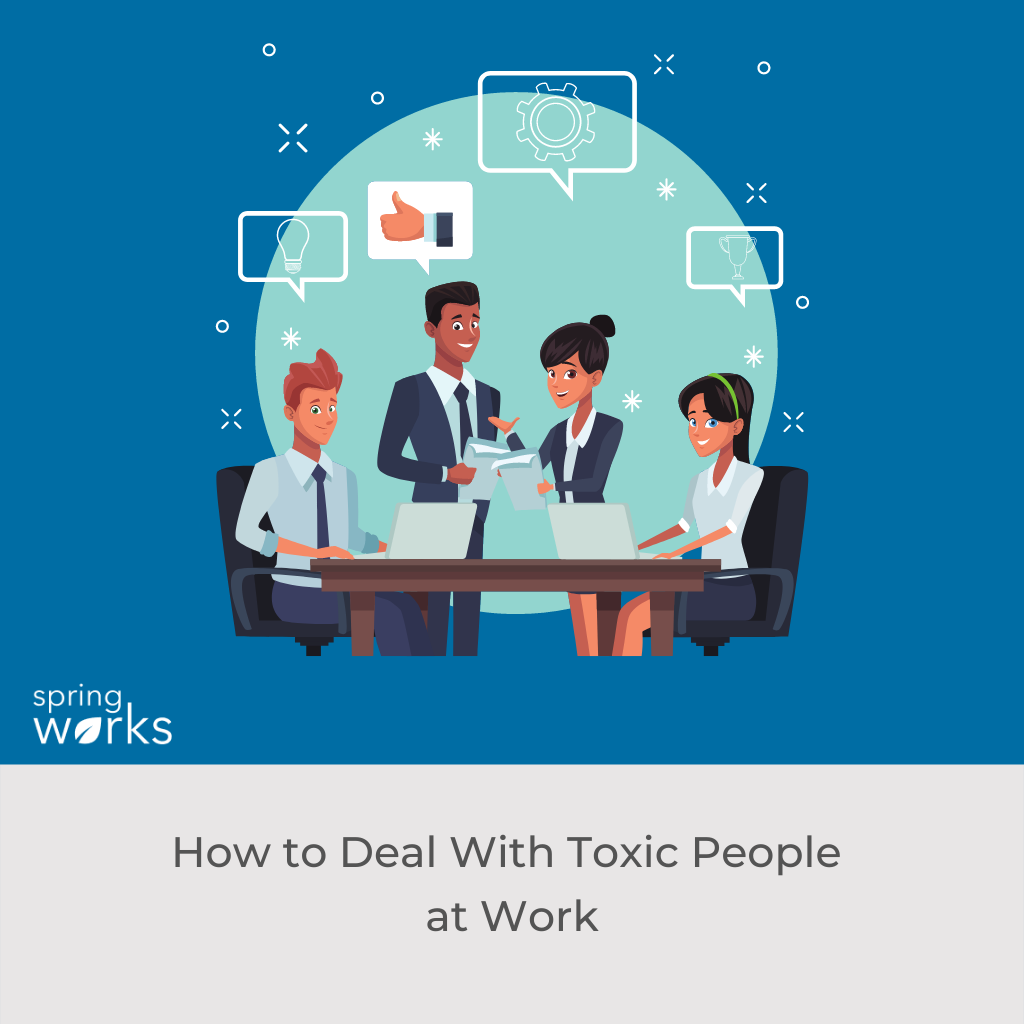How to Deal With Toxic People at Work