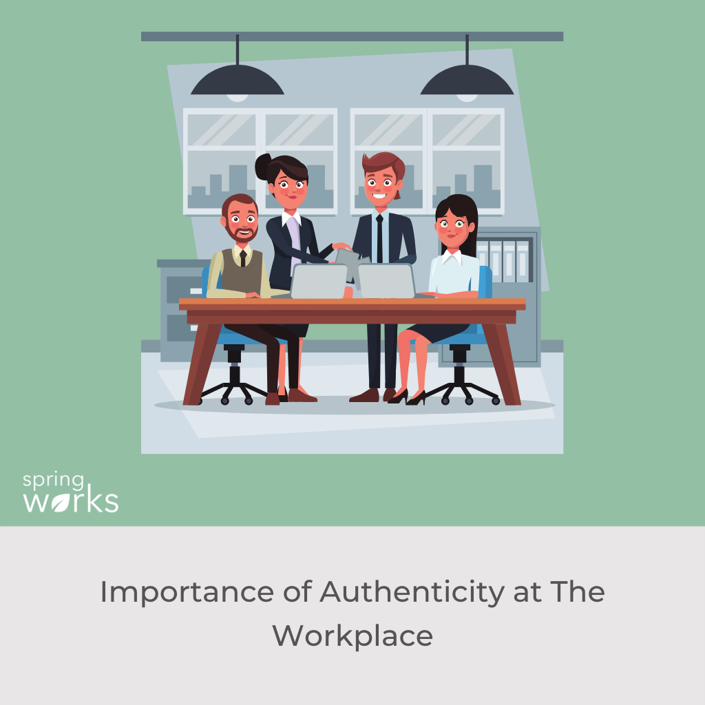 Importance of Authenticity at The Workplace