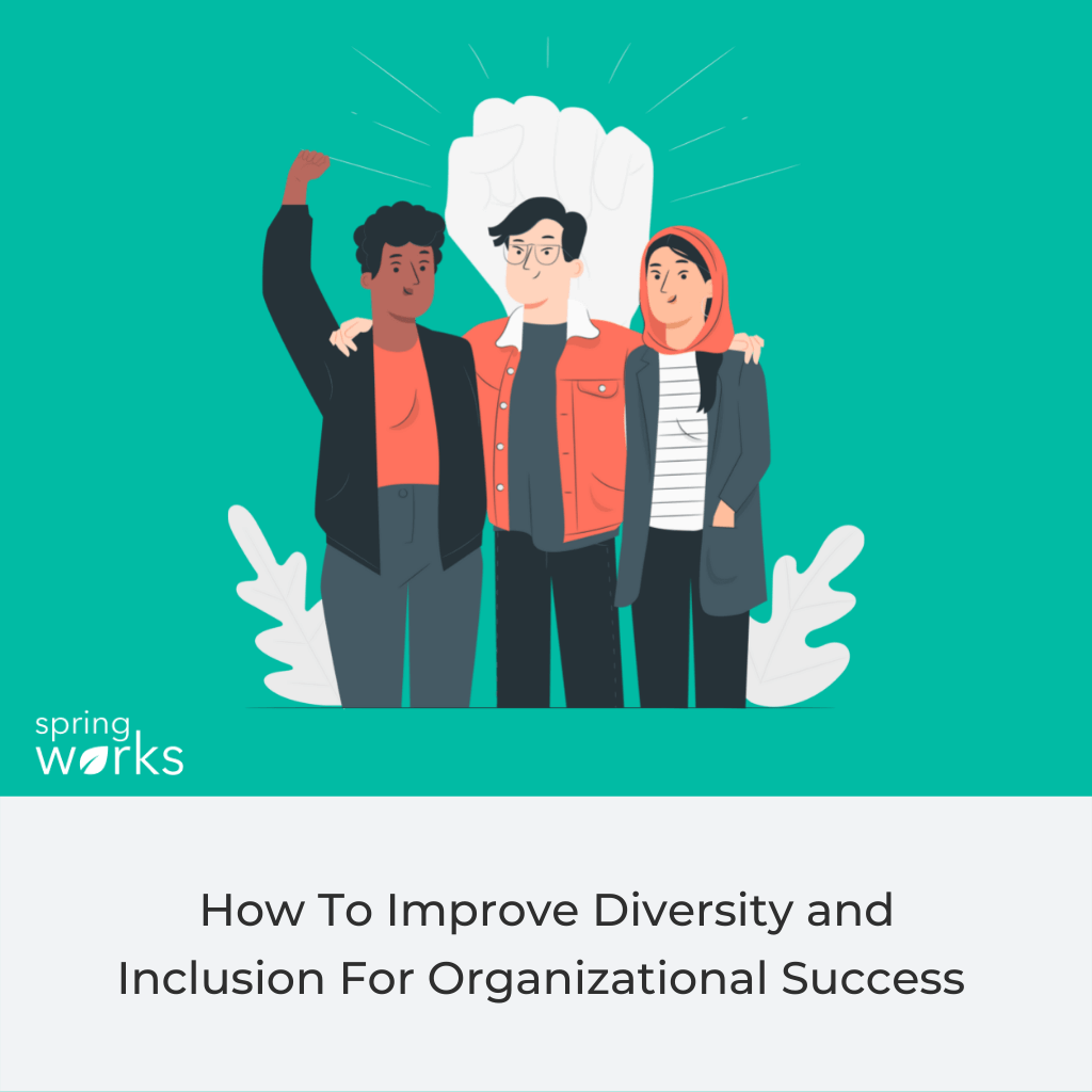How To Improve Diversity and Inclusion For Organizational Success