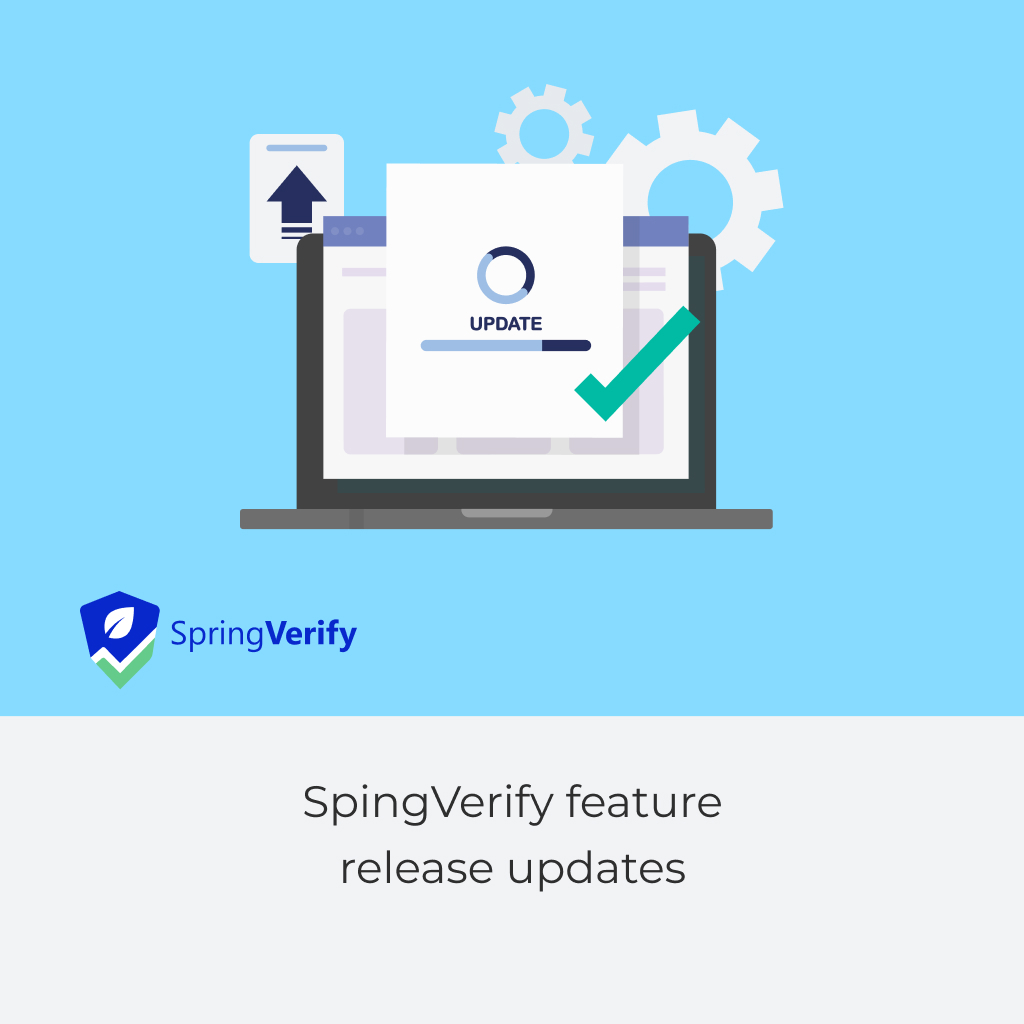 SpringVerify Feature Release Updates