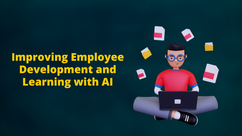 Improving Employee Development and Learning with AI