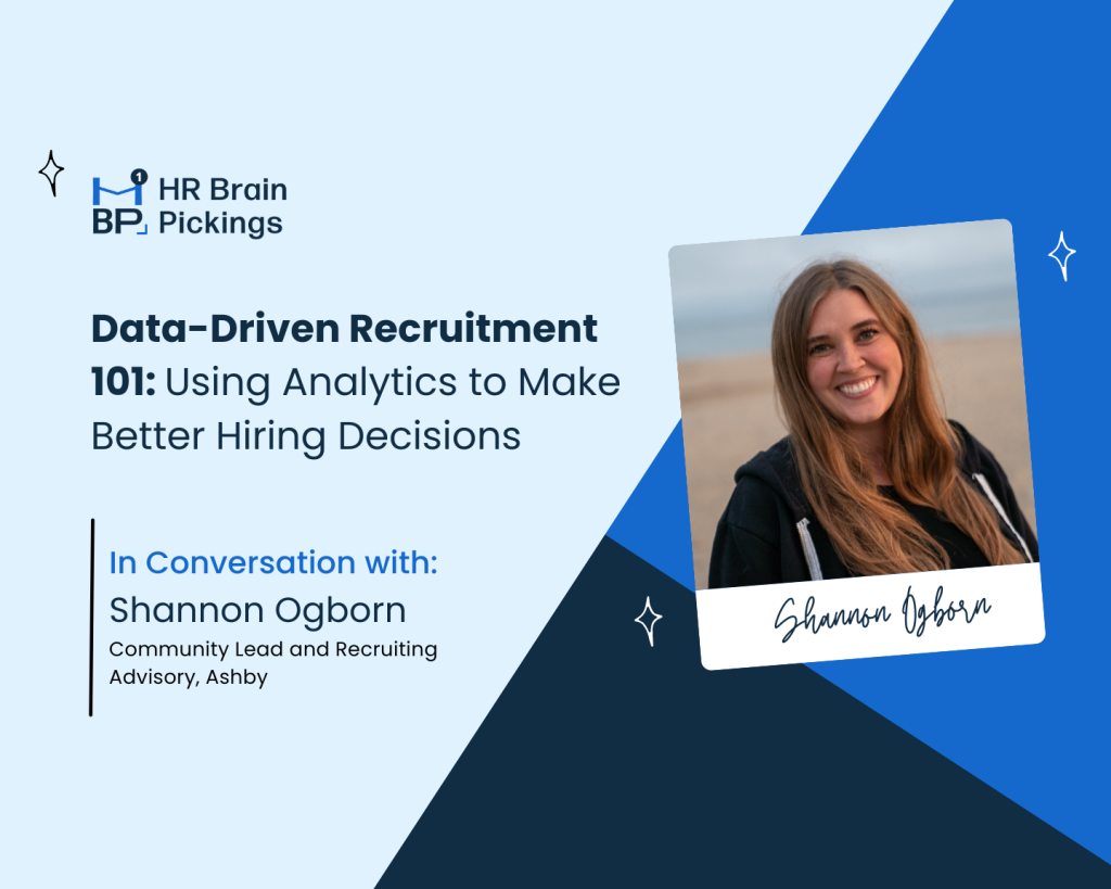 Data-Driven-Recruitment-101-Using-Analytics-to-Make-Better-Hiring-Decisions-In-Conversation-with-Shannon-Ogborn